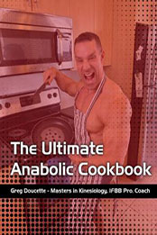 The Ultimate Anabolic Cookbook 1.0 by Greg Doucette [PDF: N/A]
