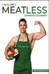 The Ultimate Meatless Anabolic Cookbook by Greg Doucette [PDF: N/A]