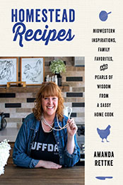 Homestead Recipes by Amanda Rettke [EPUB: 0063008203]