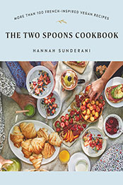 The Two Spoons Cookbook by Hannah Sunderani [EPUB: 0735241287]