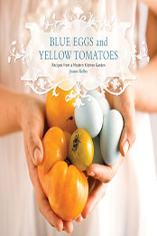 Blue Eggs and Yellow Tomatoes by Jeanne Kelley [EPUB: 0762431830]