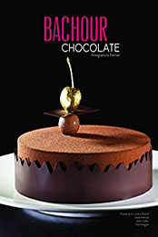 Chocolate by Antonio Bachour by Antonio Bachour [EPUB: 0933477384]