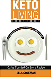 Keto Living Cookbook by Ella Coleman [EPUB: 0992402913]