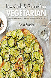 Low-carb & Gluten-free Vegetarian by Celia Brooks [EPUB: 1435151712]