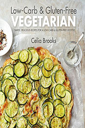 Low-carb & Gluten-free Vegetarian by Celia Brooks [EPUB: 1435151712]