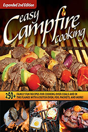 Easy Campfire Cooking, Expanded 2nd Edition by Editors of Fox Chapel Publishing [EPUB: 1497102839]