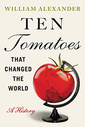 Ten Tomatoes that Changed the World by William Alexander [EPUB: 1538753324]