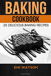 Baking Cookbook by Emi Watson [EPUB: 154878124X]