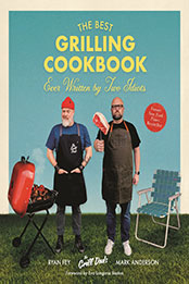 The Best Grilling Cookbook Ever Written By Two Idiots by Mark Anderson [EPUB: 1645676064]