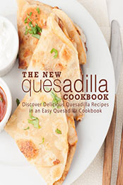 The New Quesadilla Cookbook by BookSumo Press [EPUB: 1722330023]