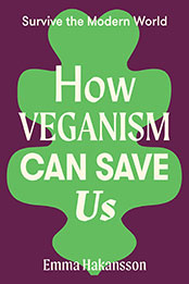 How Veganism Can Save Us by Emma Hakansson [EPUB: 1743797737]