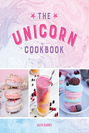 The Unicorn Cookbook by Alix Carey [EPUB: 1786853000]