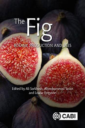 The Fig: Botany, Production and Uses by Ali Sarkhosh [EPUB: 1789242886]
