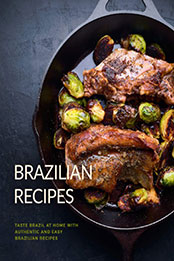 Brazilian Recipes (2nd Edition) by BookSumo Press [PDF: 1794106944]