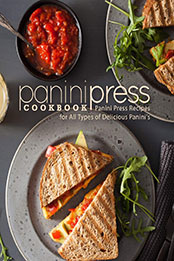 Panini Press Cookbook (2nd Edition) by BookSumo Press [PDF: 1794256423]