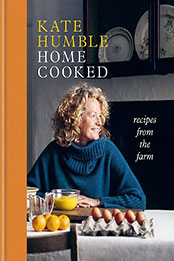 Home Cooked: Recipes from the Farm by Kate Humble [EPUB: 1856754626]