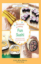 Get Started Making Fun Sushi by Shirley Wong [EPUB: B0798PC5HW]