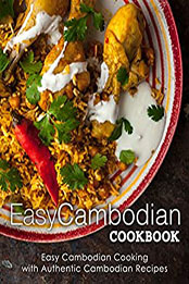 Easy Cambodian Cookbook (2nd Edition) by BookSumo Press [PDF: B07K5K5P41]