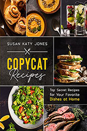 Copycat Recipes by Susan Katy Jones [PDF: B0973BRJS3]