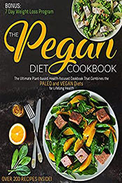 The Pegan Diet Cookbook by Amy Denson [EPUB: B097WP3K66]