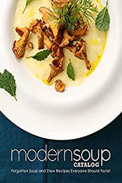 Modern Soup Catalog (2nd Edition) by BookSumo Press [PDF: B098ML2JRT]