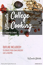 Ultimate College Cooking by Camila Urbieta [PDF: B09BLHXNHS]