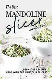 The Best Mandoline Slicer Cookbook by Brooklyn Niro [EPUB: B09CCXFCKC]