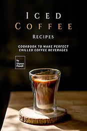 Iced Coffee Recipes by Sharon Powell [EPUB: B09CG59LDG]