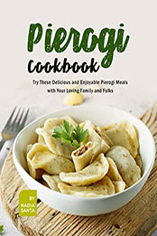 Pierogi Cookbook by Nadia Santa [EPUB: B09CGQ5ZDZ]