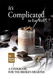 It's Complicated to Eat Well by Rene Reed [EPUB: B09CKSS82S]
