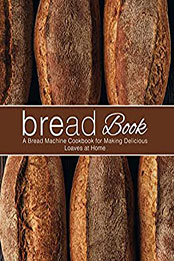 Bread Book by BookSumo Press [EPUB: B0B2N6448D]