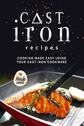 Cast Iron Recipes by Noah Wood [EPUB: B0B3MQRMZV]