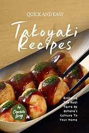 Quick and Easy Takoyaki Recipes by Charlotte Long [EPUB: B0B4G2XFKR]