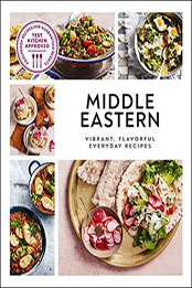 Middle Eastern: Vibrant, Flavorful Everyday Recipes by DK [EPUB: 0744056837]