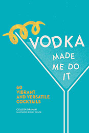 Vodka Made Me Do It by Colleen Graham [EPUB: 1524876577]
