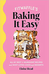Fitwaffle’s Baking It Easy by Eloise Head [EPUB: 1529148685]