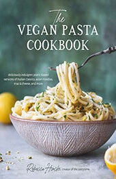The Vegan Pasta Cookbook by Rebecca Hincke [EPUB: 1645676005]