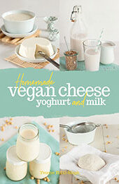 Homemade Vegan Cheese, Yogurt and Milk by Yvonne Hölzl-Singh [EPUB: 1911621009]