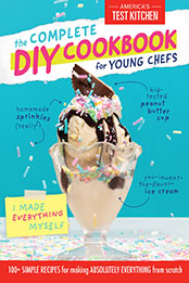 The Complete DIY Cookbook for Young Chefs by America's Test Kitchen Kids [EPUB: 1948703246]