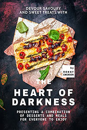 Devour Savoury and Sweet Treats with The Heart of Darkness by Ronny Emerson [EPUB: B09C7NSQT1]