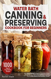 Water Bath Canning & Preserving Cookbook by Rachel Vitale [EPUB: B0B4BW6SQZ]
