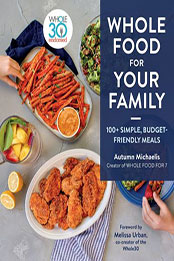 Whole Food for Your Family by Autumn Michaelis [EPUB: 0358615305]