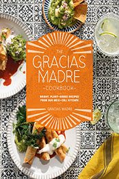 The Gracias Madre Cookbook by Gracias Madre [EPUB: 0593084225]