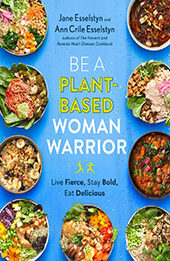 Be A Plant-Based Woman Warrior by Jane Esselstyn [EPUB: 0593328914]
