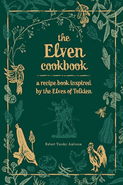 The Elven Cookbook by the Elves of Tolkien [EPUB: 0753734680]