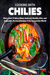 Cooking with Chilies by Clifford Wright [EPUB: 0760375186]