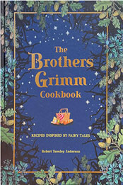 The Brothers Grimm Cookbook by Robert Tuesley Anderson [EPUB: 166720081X]