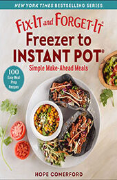 Fix-It and Forget-It Freezer to Instant Pot by Hope Comerford [EPUB: 1680998153]