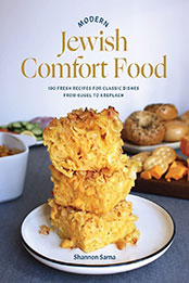 Modern Jewish Comfort Food by Shannon Sarna [EPUB: 1682686981]