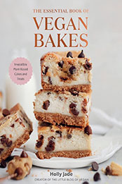 The Essential Book of Vegan Bakes by Holly Jade [EPUB: 1682687392]